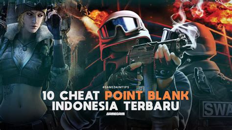 Cheat Point Blank Free Terbaru .